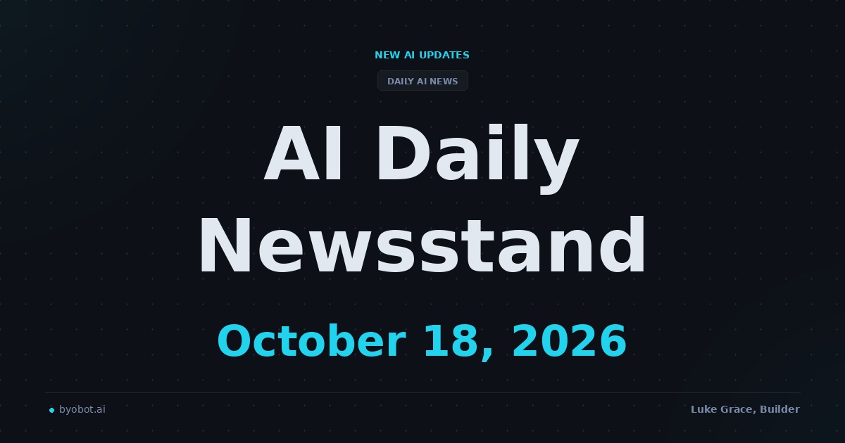 AI Daily Newsstand: October 18, 2026