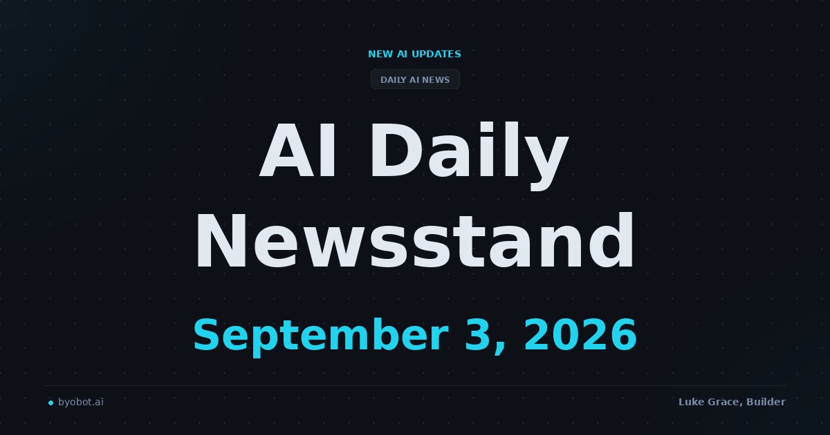 AI Daily Newsstand: September 3, 2026