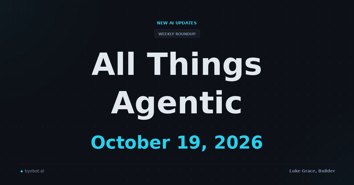 All Things Agentic: October 19, 2026