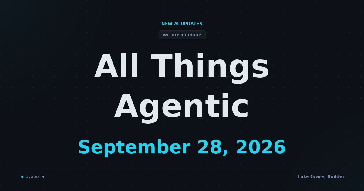 All Things Agentic: September 28, 2026