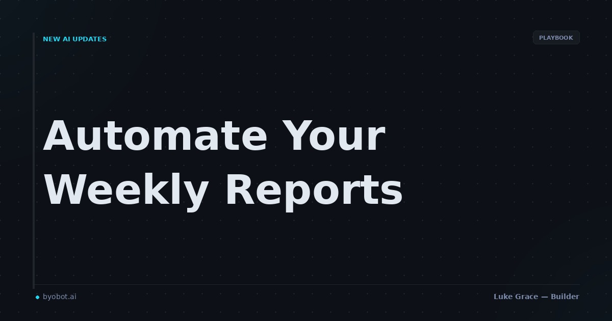 How to Automate Your Weekly Reports With AI (3 Levels of Effort)